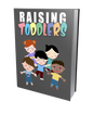 RAISING TODDLERS