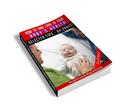 HOW TO TAKE CARE OF YOUR BABY’S HEALTH