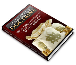 Marketer's Doctrine - Your Comprehensive Guide to Making Money Online